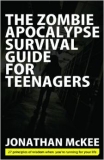 The Zombie Apocalypse Survival Guide for Teenagers